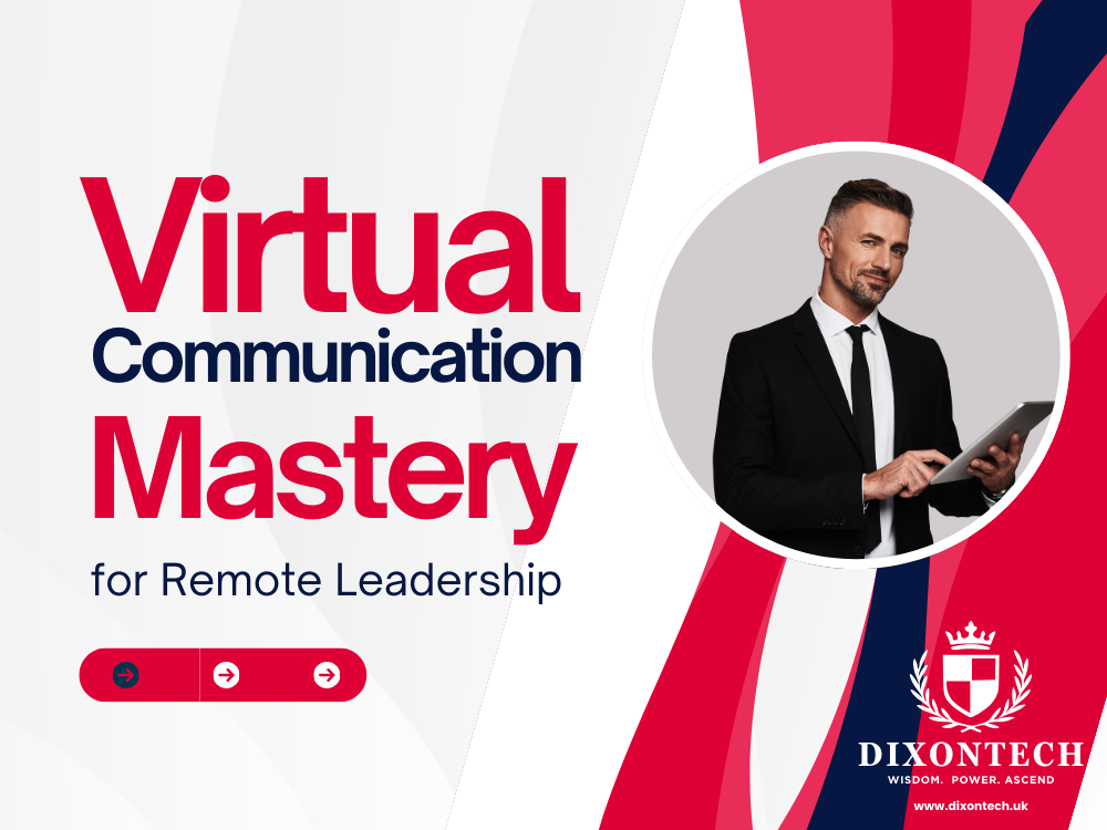 Virtual Communication Mastery for Remote Leadership
